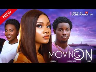 Download Moving On (2024) Nollywood Romance Movie