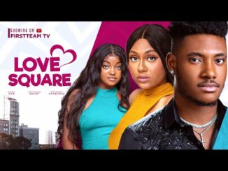 Download Love Square (2024) Nigerian Movie