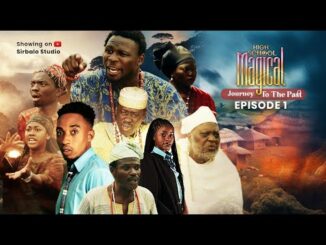 Download High School Magical -Journey To The Past -SE3 EPISODE 1 - ABIJA, OGOGO, LALUDE, ABENI AGBON, ALAPINI