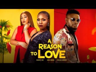Download A Reason To Love (2024) Nollywood Movie