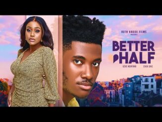 Download Better Half (2024) Nollywood Movie