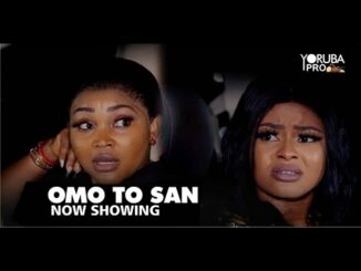 Download Omo To San (2024) Latest Yoruba Movie