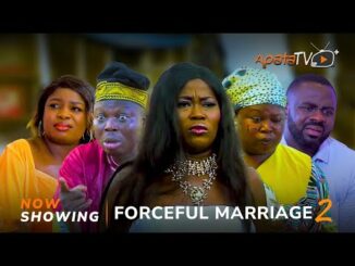 Download Forceful Marriage 2 (2024) Latest Yoruba Movie