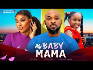 My Baby Mama (2024) Nollywood Movie Mp4 Download