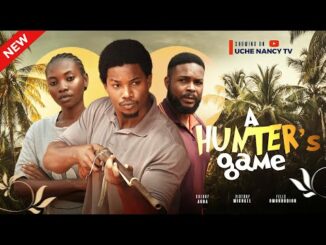 Download A Hunters Game (2024) Nollywood Movie