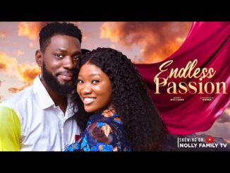 Endless Passion (2024) Nollywood Movie Mp4 Download