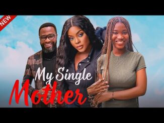 Download My Single Mother (2024) Nollywood Movie