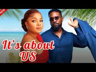 Download It's About Us (2024) Nollywood Movie