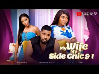 Download My Wife My Side Chic And I (2024) Nollywood Movie