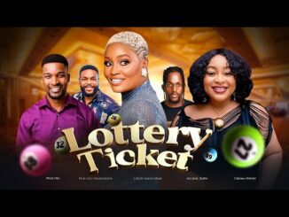 Download The Lottery Ticket (2024) Nollywood Movie