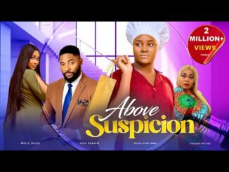 Download Above Suspicion (2024) Nollywood Movie