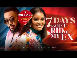 Download 7 Days To Get Rid Of My Ex (2024) Nollywood Movie