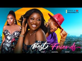 Download Best Friends (2023) Nollywood Movie