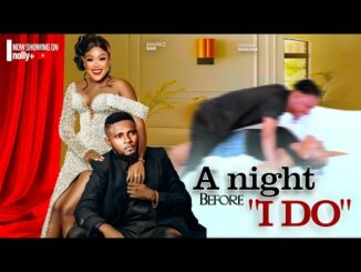 Download A Night Befor "I Do" (2024) Nollywood Movie