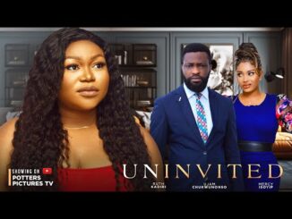 Download Uninvited (2023) Nollywood Movie