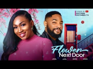 Download Flower Next Door (2023) Nollywood Movie