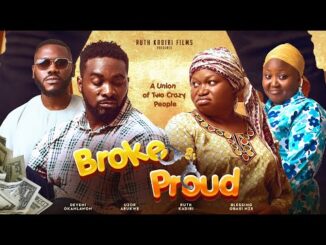 Download Broke And Proud (2024) Nollywood Movie