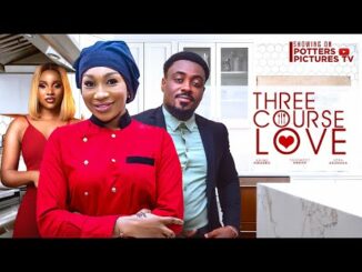 Download Three Course Love (2024) Nollywood Movie