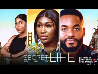 Download My Secret Life (2023) Nollywood Movie