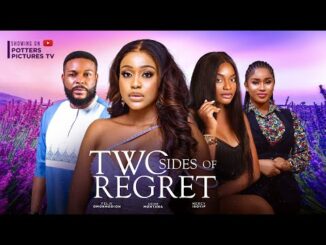 Download Two Sides Of Regret (2023) Nollywood Movie