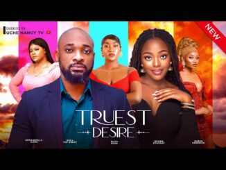 Download Truest Desire (2024) Nollywood Movie