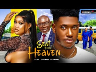 Download Sent From Heaven (2023) Nollywood Movie