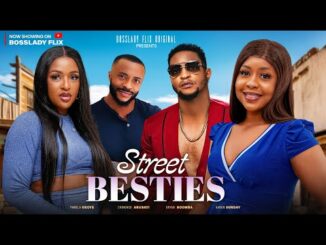 Download Street Besties (2024) Latest Nollywood Movie