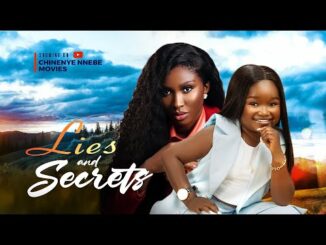 Download Lies And Secrets (2024) Nollywood Movie