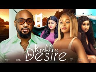 Download Reckless Desire (2024) Nigerian Romantic Movie