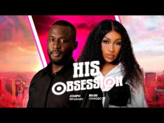 Download His Obsession (2024) Nollywood Movie