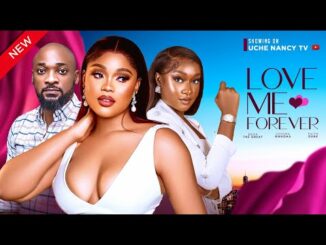 Download Love Me Forever (2024) Nollywood Movie