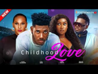 Download Childhood Love (2024) Nollywood Romantic Movie