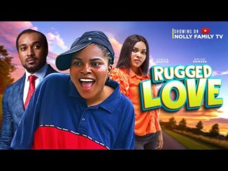 Download Rugged Love (2024) Nollywood Movie