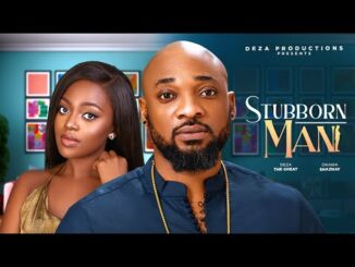 Download Stubborn Man (2024) Nollywood Movie