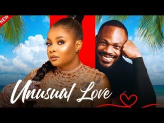 Download Unusual Love (2024) Nollywood Movie