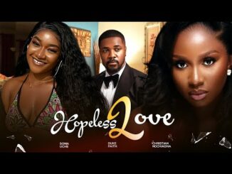 Download Hopeless Love (2024) Nollywood Movie