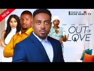 Download Out Of Love (2024) Nollywood Movie