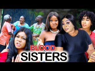 Download My Blood Sisters (2024) Nollywood Movie