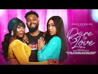 Download Dare To Love (2024) Nollywood Movie