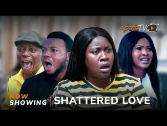 Download Shattered Love (2024) Latest Yoruba Movie