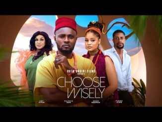 Download Choose Wisely (2024) Nollywood Movie