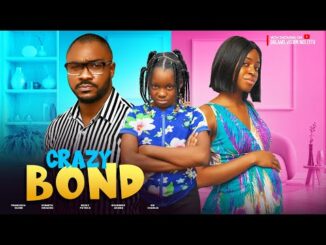 Download Crazy Bond (2024) Nollywood Movie