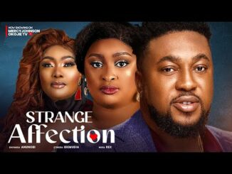 Download Strange Affection (2024) Nollywood Movie