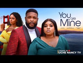 Download You Are Mine (2024) Nollywood Movie