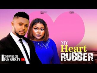 Download My Heart Rubber (2024) Nollywood Movie