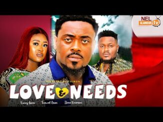 Download Love And Needs (2024) Nollywood Movie