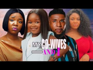 Download My Co-wives And I (2024 ) Nigerian Movie