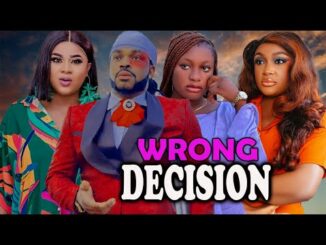 Download Wrong Decision (2024) Nollywood Movie