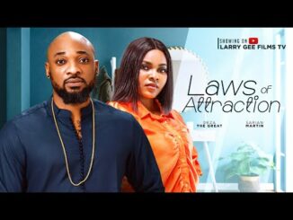 Download LAWS OF ATTRACTION (2024) Nollywood Movie