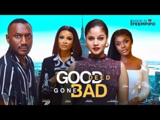 Download Good Deed Gone Bad (2024) Nollywood Movie